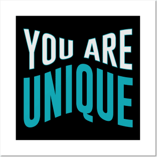 You Are Unique Posters and Art